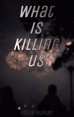 То, что нас убивает.