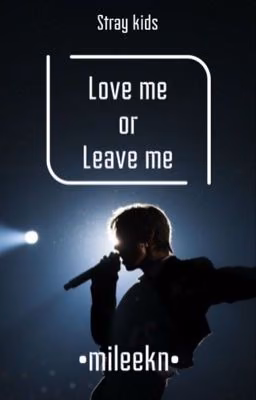 Love me or leave me