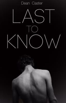 Last to know