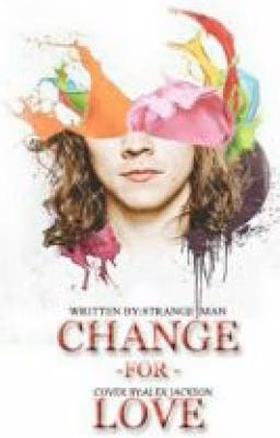 Change For Love [H.S]