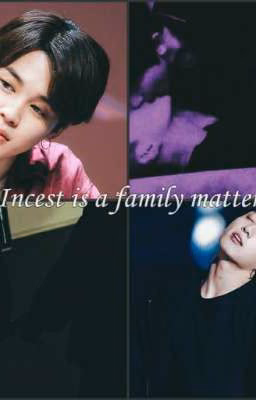 Incest is a family matter
