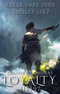 Loyalty (Sasuke Uchiha)