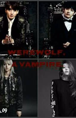 Werewolf, a vampire