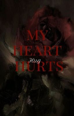 my heart hurts