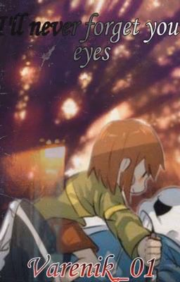 °||° I'll never forget your eyes °||°(Редактирую)