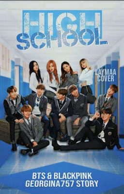 Ｈｉｇｈ ｓｃｈｏｏｌ (BTS& Blackpink) [ЗАМОРОЖЕНО]