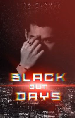 BLACK OUT DAYS| 18+