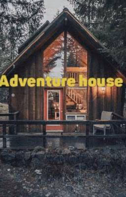 • Adventure house •