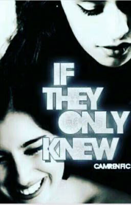 If they only knew(Camren)