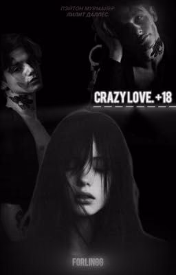 Crazy Love. +18