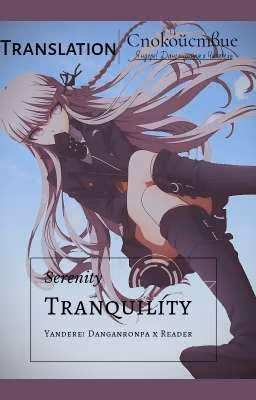 Tranquility [Данганронпа х Читатель]