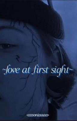 ~love at first sight~