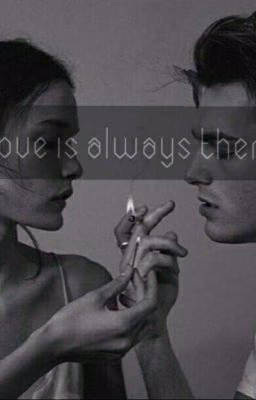 ...love is always there...