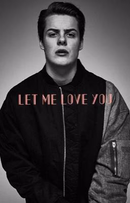 Let Me Love You