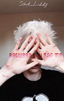 Between you and me