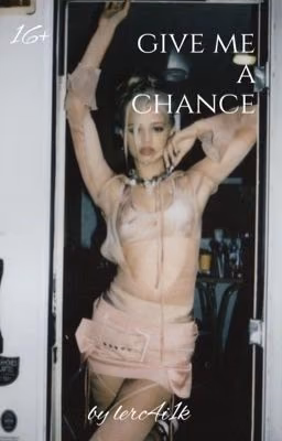 give me a chance|| {D&J}
