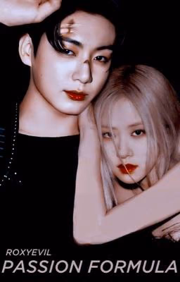 passion formula | rosekook |