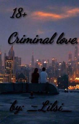 Criminal love.