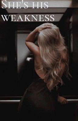 She's hi weakness 