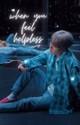 When you feel helpless