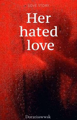 Her hated love