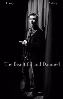 The Beautiful and Damned [Harry Styles AU]