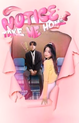 notice: take me home