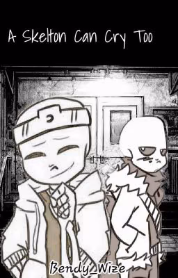 A Skeleton Can Cry To...[DREAMSWAP AU]