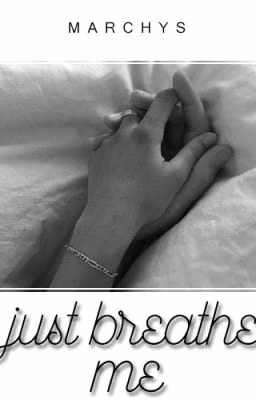 -just breathe me /L.H/ [ред]