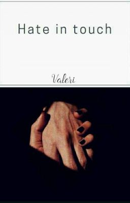 Hate in touch. [РЕМОНТ ПРИОСТАНОВЛЕН]