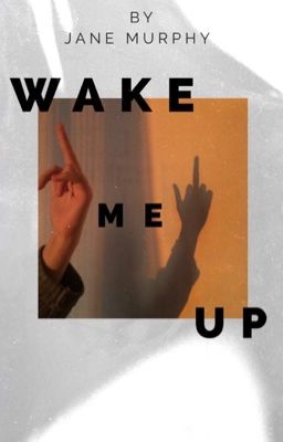 ᴡᴀᴋᴇ ᴍᴇ ᴜᴘ