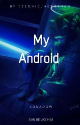 My android-Мой андроид(Sonadow)