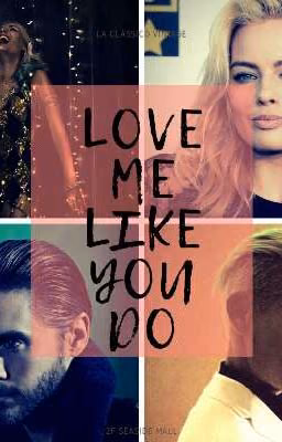 Love me like you do
