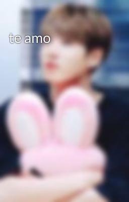 te amo