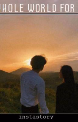 A whole world for us | instastory |