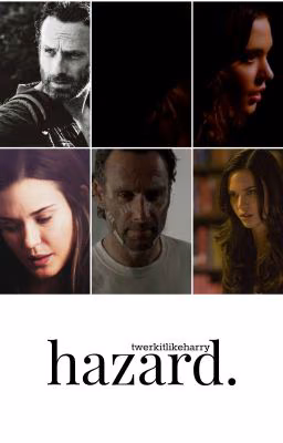 Hazard »« Rick Grimes AU