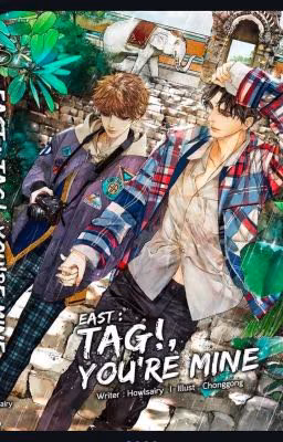 EAST: TAG! YOU'RE MINE / Навсегда ты  (русс версия) (Закончена)