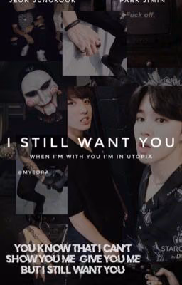 [I still want you]