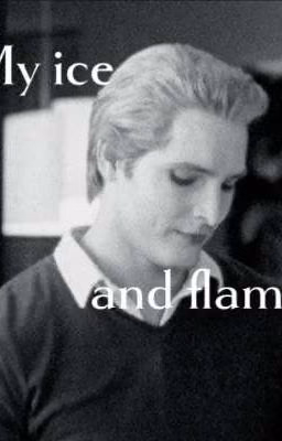 My ice and flame