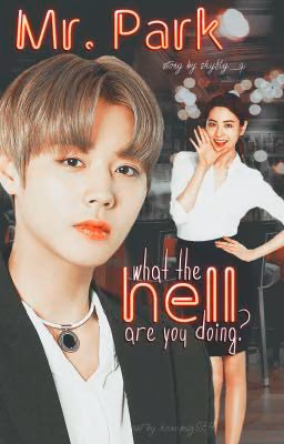 Директор Пак, что Вы творите?! | Mr. Park, What The Hell Are You Doing?!