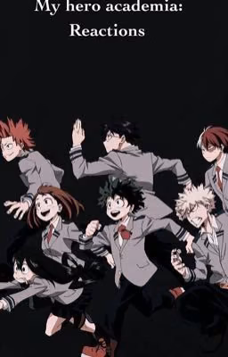 My hero academia: Reactions