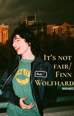 |it's not fair| finn wolfhard