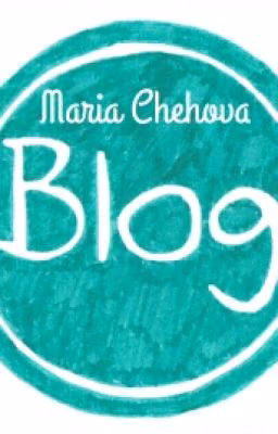 Mariya Chehova Blog