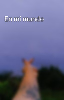 En mi mundo