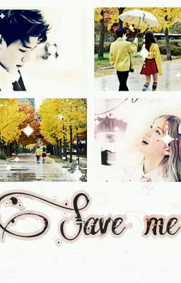 ☆ Save Me ☆