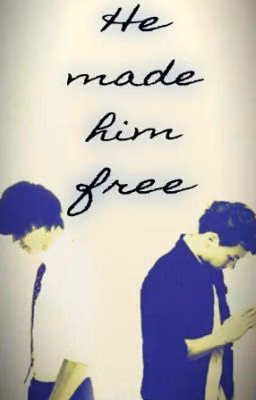 He made him free.