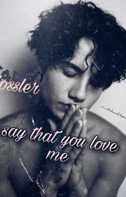 say that you love me [ЗАКОНЧЕН]