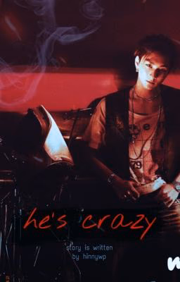 he's crazy