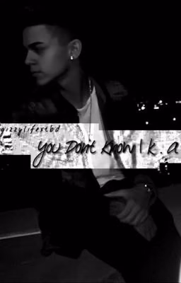 You Don't Know | k.a 