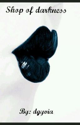 Магазинчик тьмы или кукольные губы